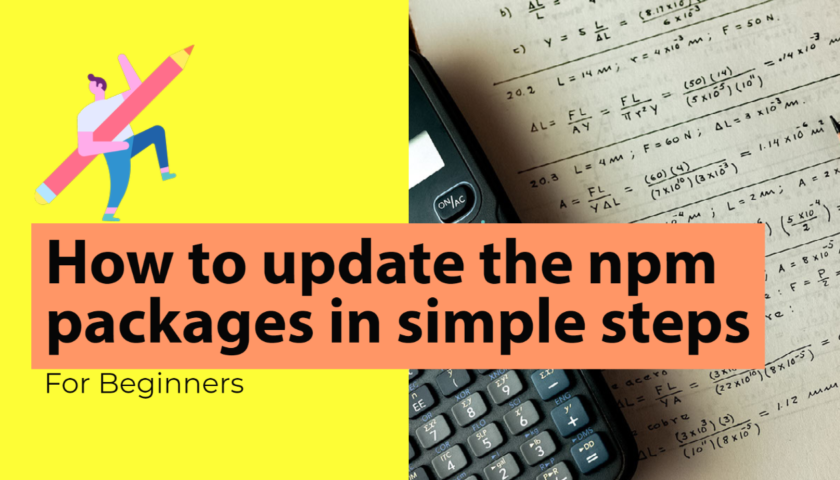 How to update the npm packages in simple steps